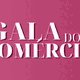 Gala do Comércio thumbnail